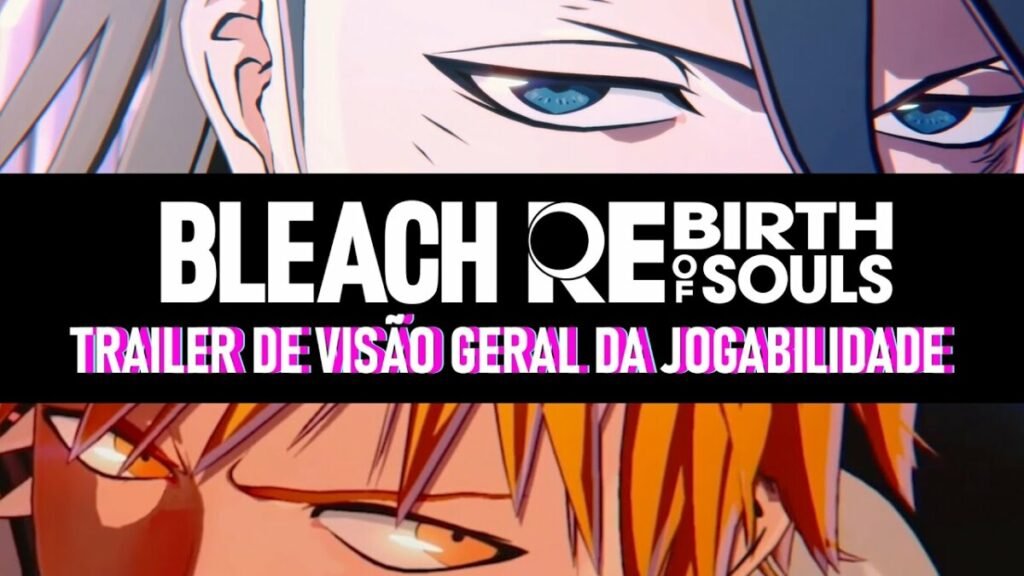 Confira o novo trailer de gameplay de Bleach: Rebirth of Souls