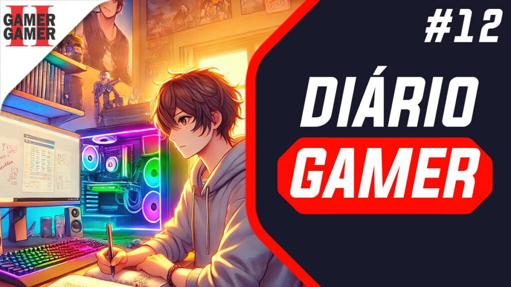 DIÁRIO GAMER #12: NOVOS CONTEÚDOS!