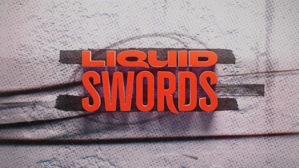 Liquid Swords
