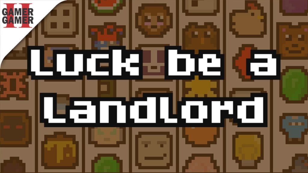 Luck be a Landlord (Sorte seja o Proprietário) – Resenha