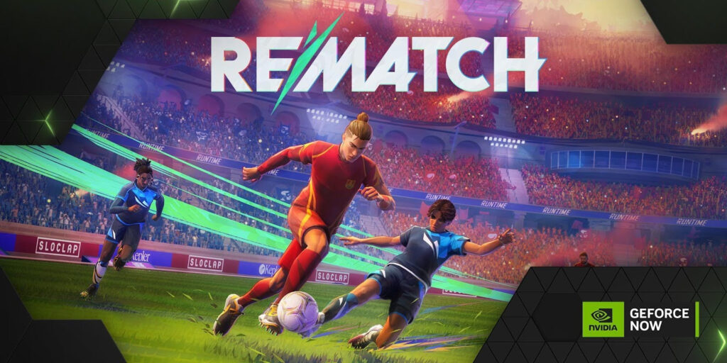 REMATCH - GeForce NOW