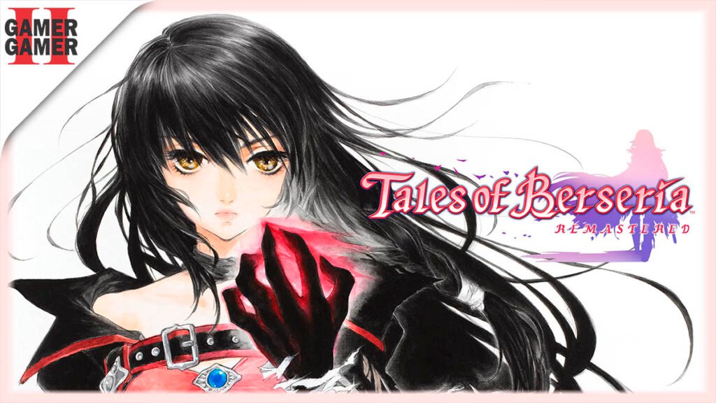 Tales of Berseria Remastered – Resenha
